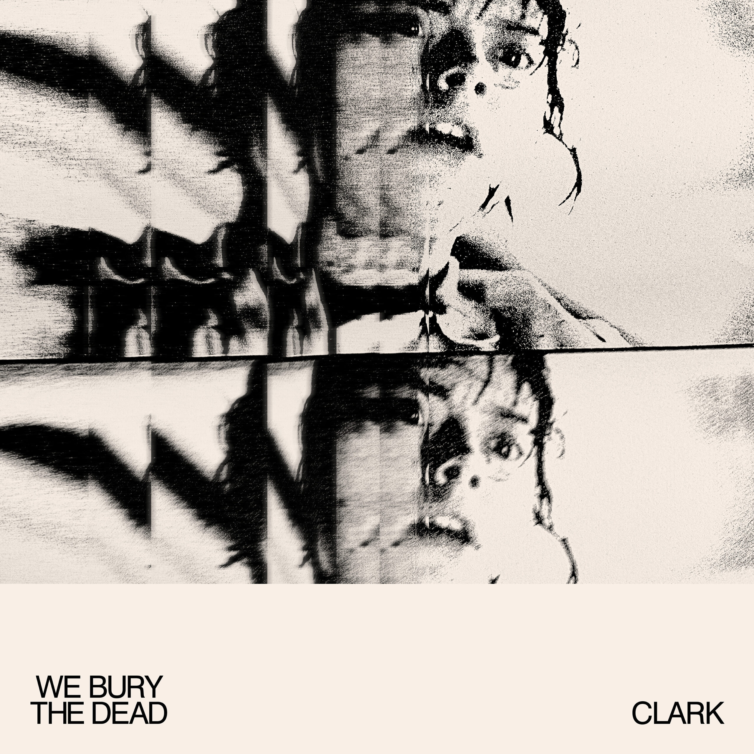 Clark - We Bury the Dead album cover